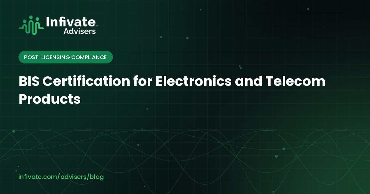BIS Certification for Electronics and Telecom Products