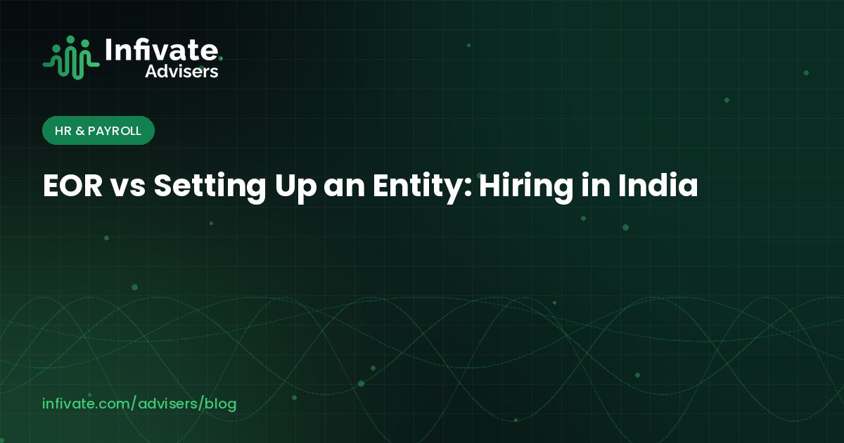 EOR vs Setting Up an Entity: Hiring in India