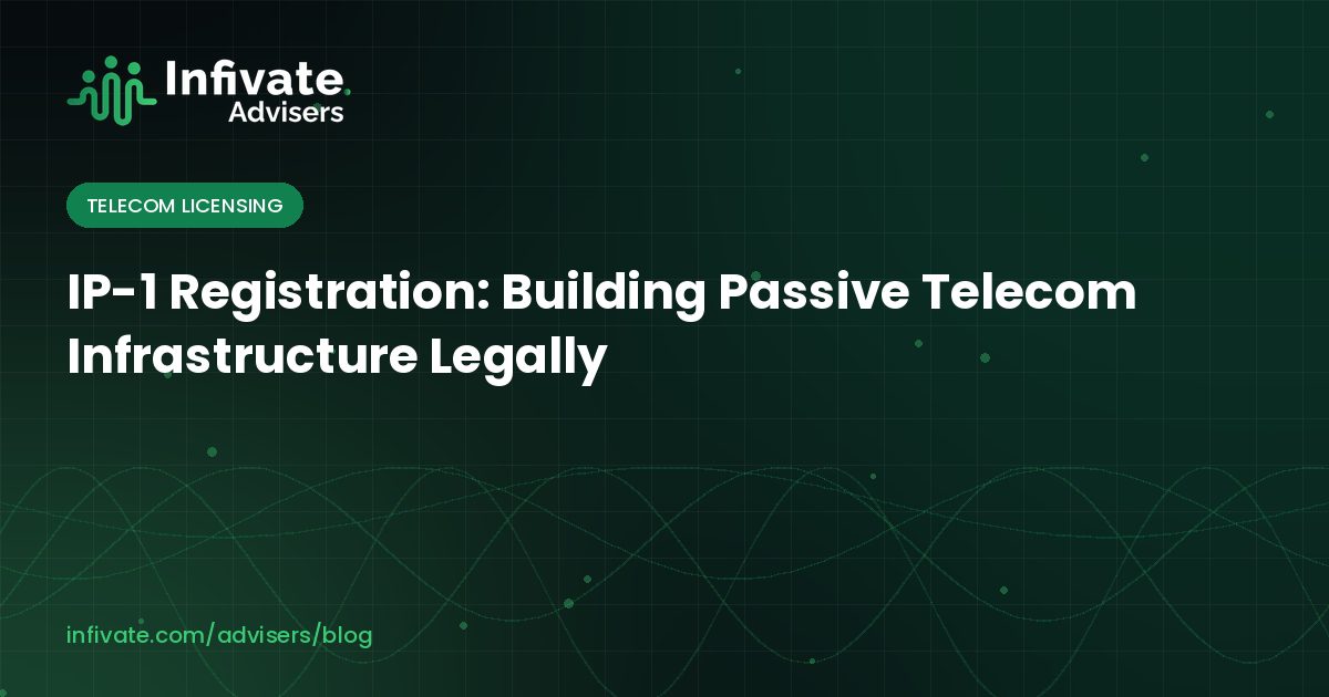 IP-1 Registration: Building Passive Telecom Infrastructure Legally