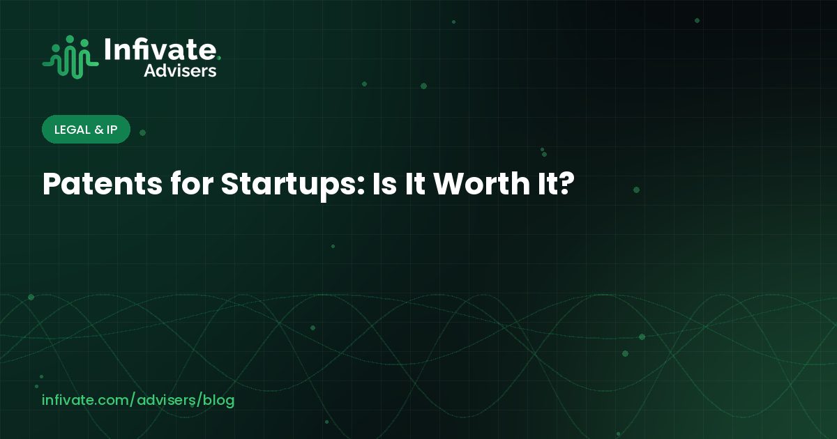 Patents for Startups: Is It Worth It?