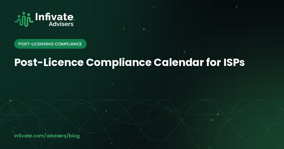Post-Licence Compliance Calendar for ISPs