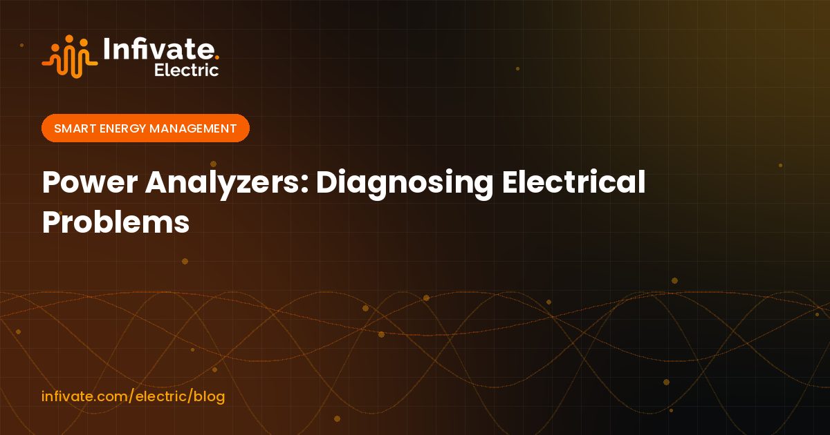 Power Analyzers: Diagnosing Electrical Problems