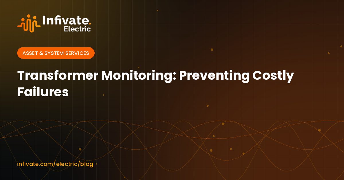 Transformer Monitoring: Preventing Costly Failures