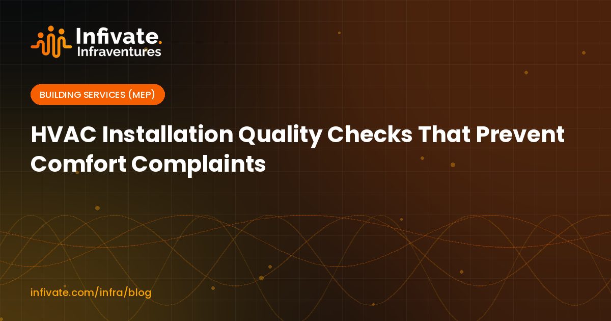 HVAC Installation Quality Checks That Prevent Comfort Complaints