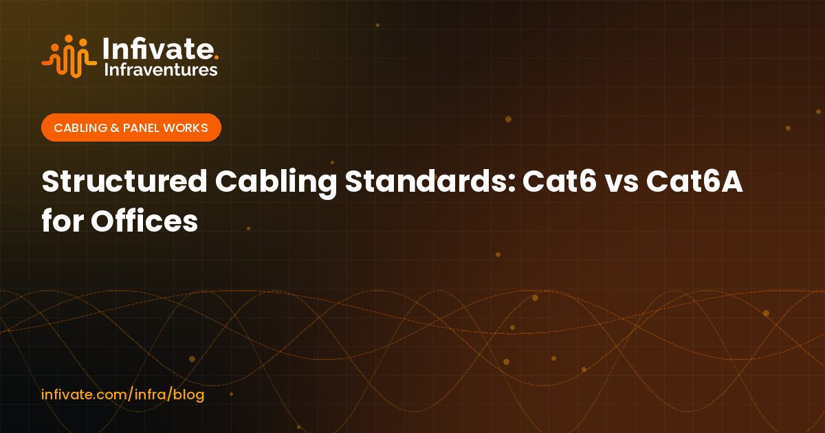 Structured Cabling Standards: Cat6 vs Cat6A for Offices
