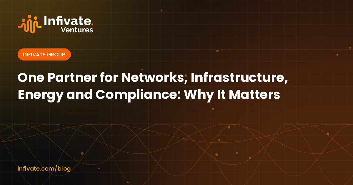 One Partner for Networks, Infrastructure, Energy and Compliance: Why It Matters