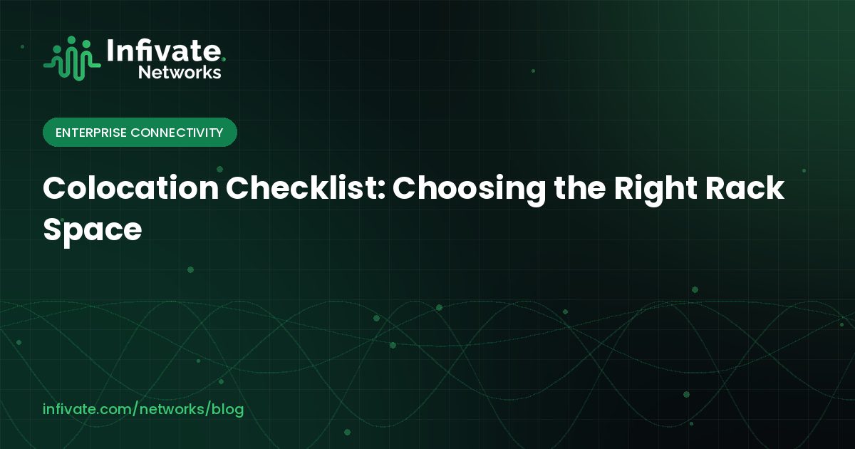 Colocation Checklist: Choosing the Right Rack Space