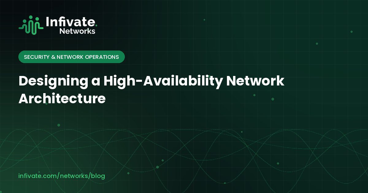 Designing a High-Availability Network Architecture