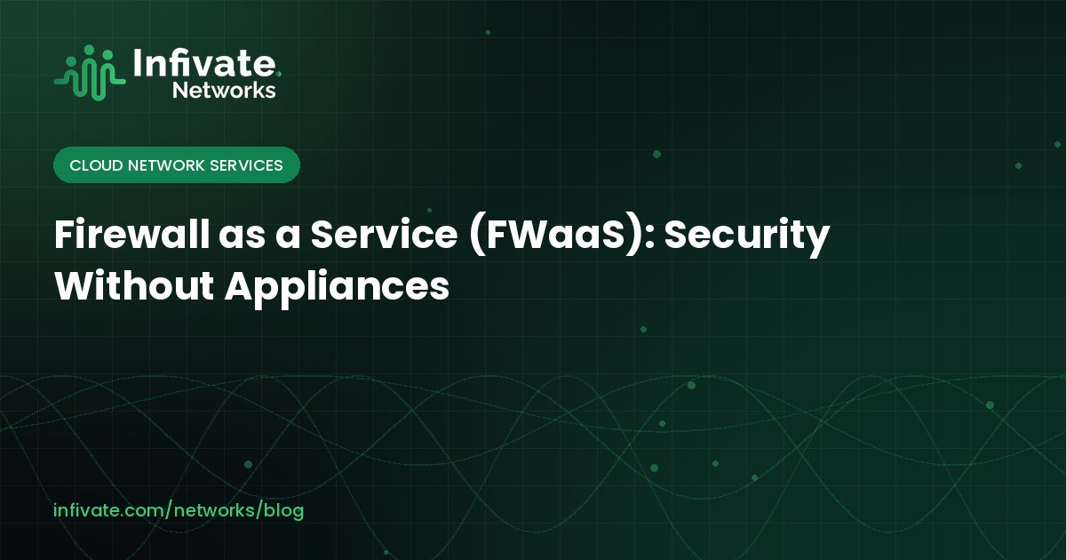 Firewall as a Service (FWaaS): Security Without Appliances