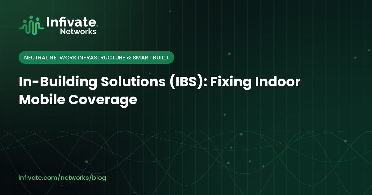 In-Building Solutions (IBS): Fixing Indoor Mobile Coverage