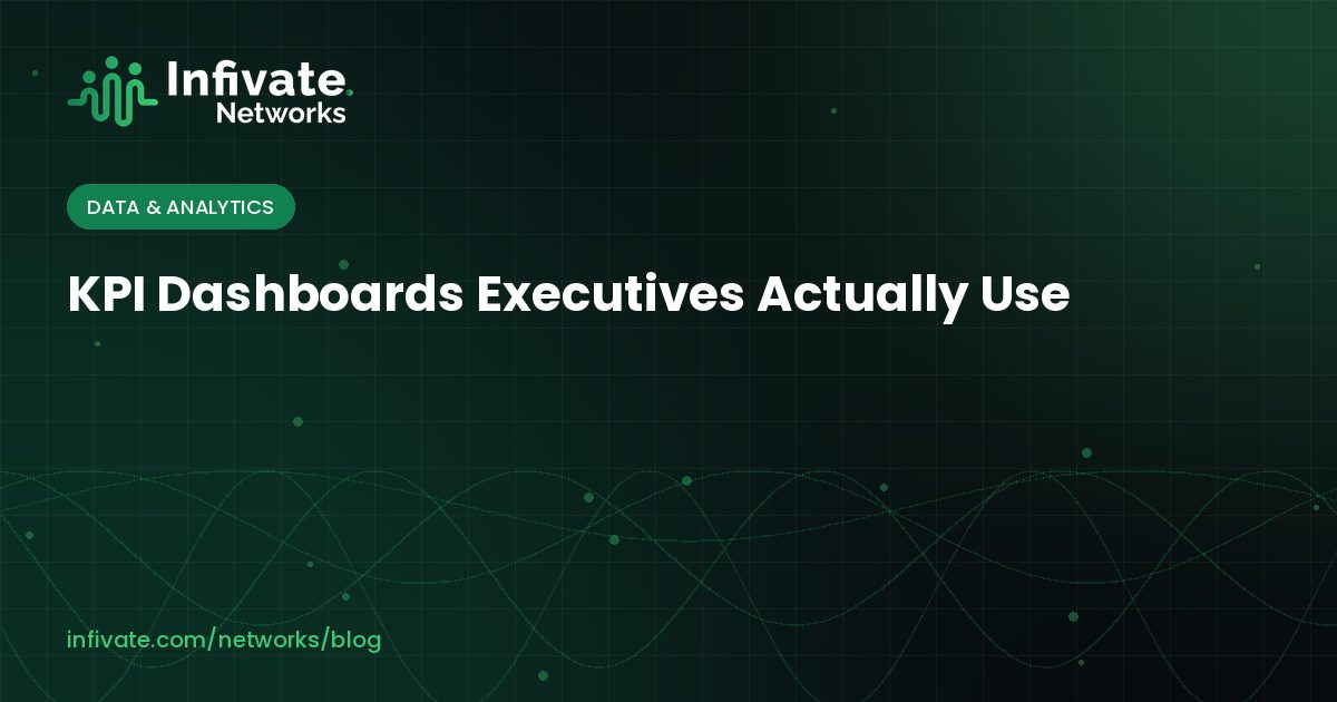 KPI Dashboards Executives Actually Use