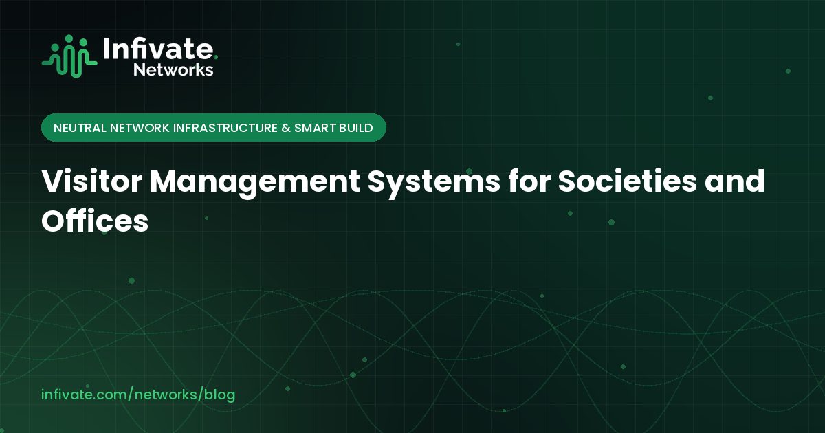 Visitor Management Systems for Societies and Offices